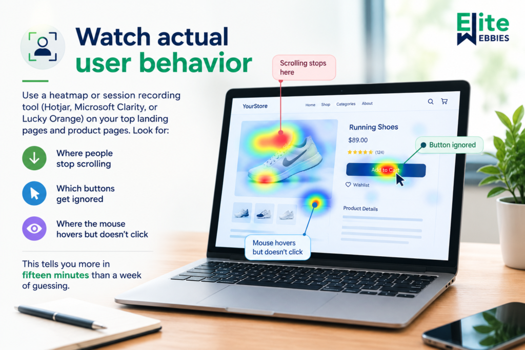 Watch actual user behavior