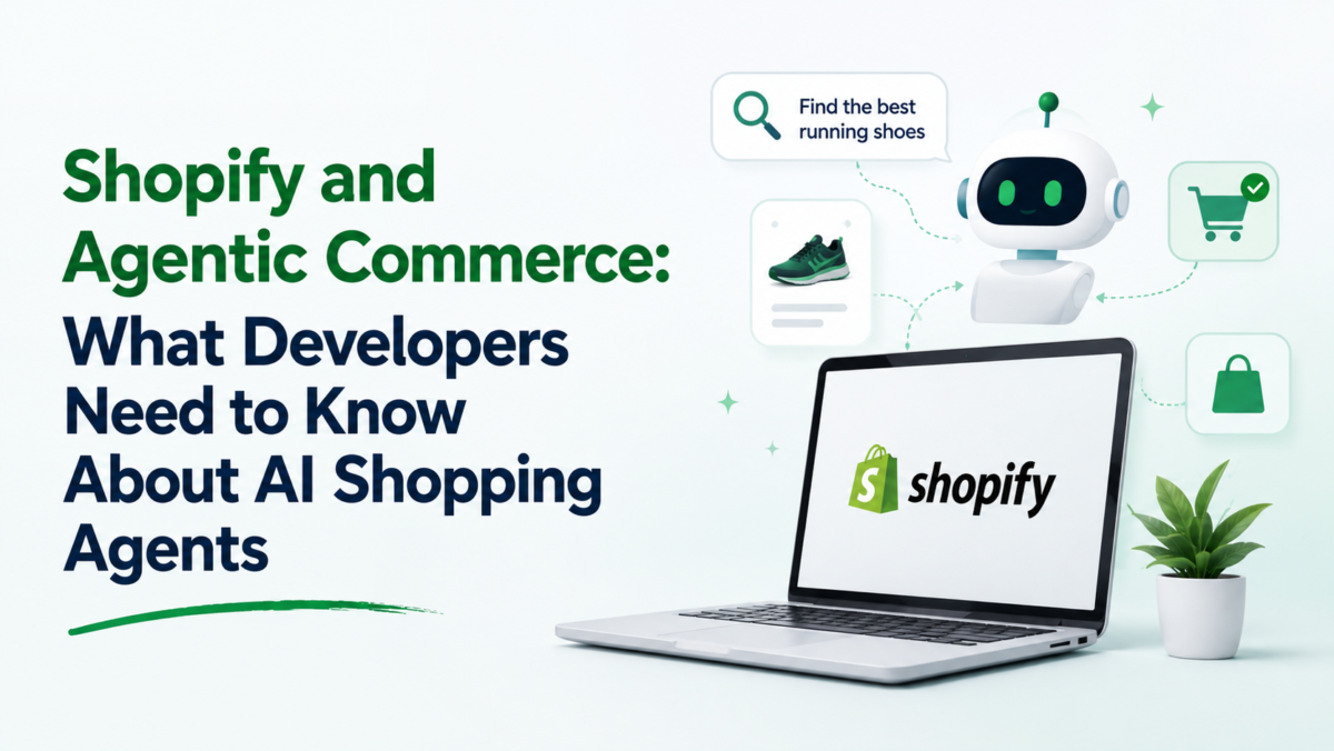 Shopify and Agentic Commerce: What Developers Need to Know About AI Shopping Agents